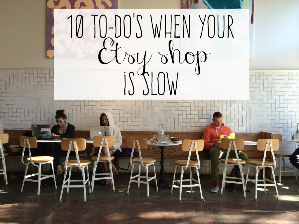 10 to dos when your Etsy shop is slow